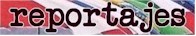 Reportajes (lo que cuentan los medios)